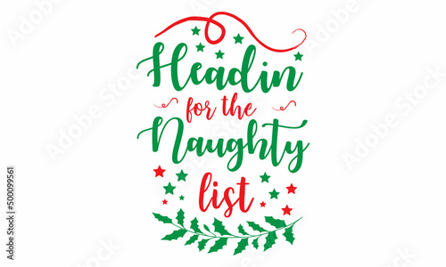 Headin for the naughty list SVG Design.