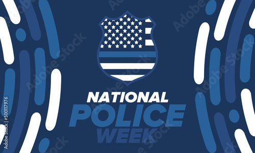 National Police Week in May. Celebrated annual in United States. In honor of the police hero. Police badge and patriotic elements. Officers Memorial Day. Poster, card, banner. Vector illustration