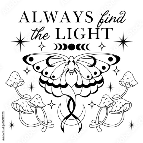 Graphic silhouette of celestial moth surrounded mystical fungus, stars and celestial elements with inspiration phrase: Always find the light. Boho Celestial luna theme print