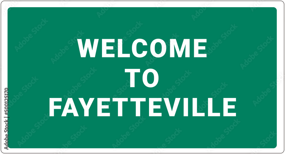 Welcome to Fayetteville. Fayetteville logo on green background. Fayetteville sign. Classic USA road sign, green in white frame. Layout of the signboard with name of USA city. America signboard