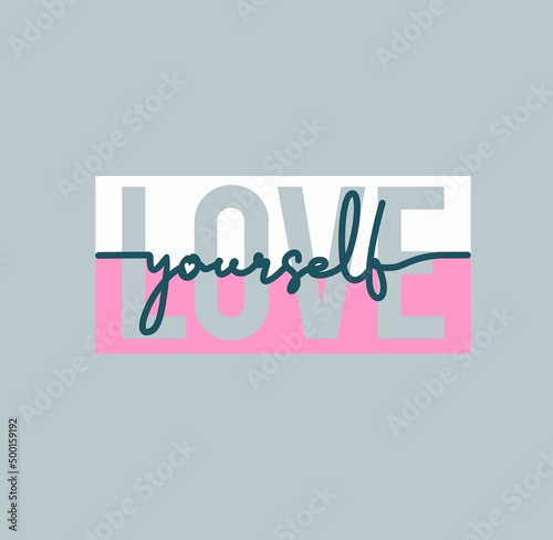 LOVE YOURSELF quote. Self-care Single word. Modern calligraphy text love yourself Care. Design print for t shirt, pin label, badges, sticker, greeting card, banner. Vector illustration. ego 