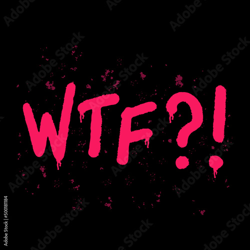 WTF chat abbreviation, graffiti text in black background. Vector Illustration for printing, backgrounds, covers, packaging, greeting cards, posters, stickers, textile and seasonal design.