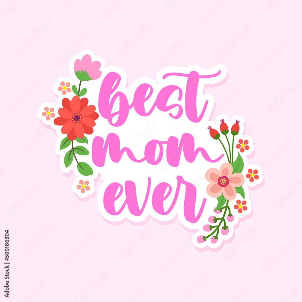 Obraz premium Best mom ever - Happy Mothers Day lettering. Handmade calligraphy vector illustration. Mother's day card with crown. Good for t shirt, mug, scrap booking, posters, textiles, gifts.