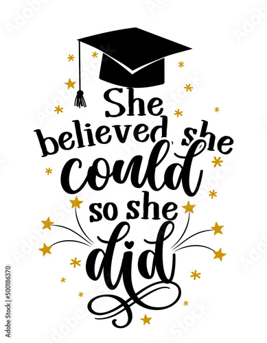 She believed, she could and so she did - graduates 2022