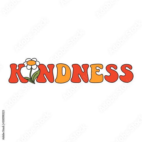 Seventies retro slogan Kindness, with hippie flower - daisy. Colorful vector illustration in vintage style. 70s 60s nostalgic poster or card, t-shirt print