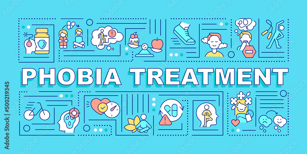 Phobia treatment word concepts blue banner. Anxiety disorder therapy. Infographics with icons on color background. Isolated typography. Vector illustration with text. Arial-Black font used Phobia treatment word concepts blue banner. Anxiety disorder therapy. Infographics with icons on color background. Isolated typography. Vector illustration with text. Arial-Black font used