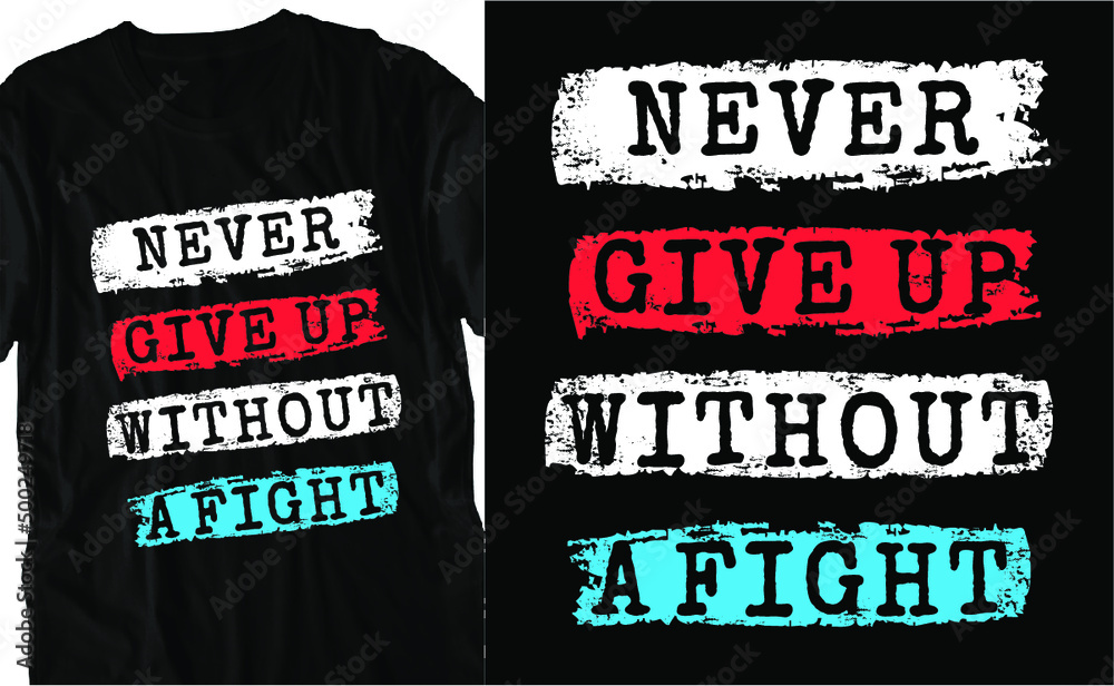 Never Give Up Inspirational Quotes T shirt Designs Graphic Vector Stock ...