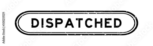 Grunge black dispatched word rubber seal stamp on white background