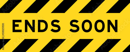 Yellow and black color with line striped label banner with word ends soon