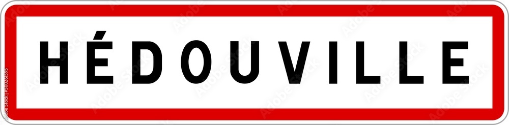 Panneau entrée ville agglomération Hédouville / Town entrance sign Hédouville Panneau entrée ville agglomération Hédouville / Town entrance sign Hédouville