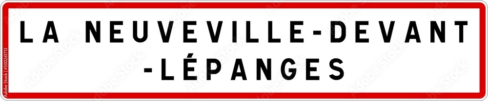 Panneau entrée ville agglomération La Neuveville-devant-Lépanges / Town entrance sign La Neuveville-devant-Lépanges Panneau entrée ville agglomération La Neuveville-devant-Lépanges / Town entrance sign La Neuveville-devant-Lépanges