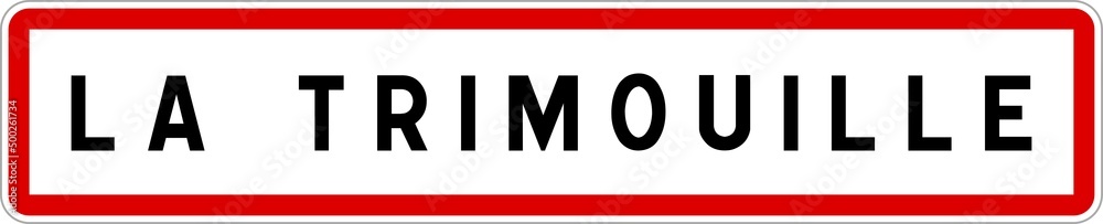 Panneau entrée ville agglomération La Trimouille / Town entrance sign La Trimouille Panneau entrée ville agglomération La Trimouille / Town entrance sign La Trimouille