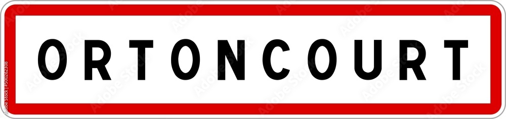 Panneau entrée ville agglomération Ortoncourt / Town entrance sign Ortoncourt Panneau entrée ville agglomération Ortoncourt / Town entrance sign Ortoncourt