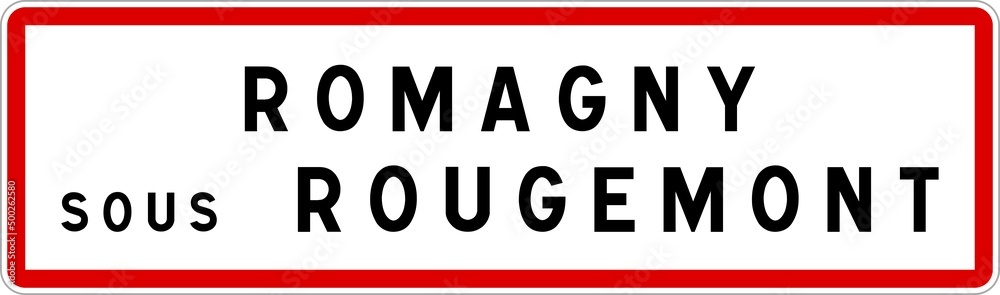 Panneau entrée ville agglomération Romagny-sous-Rougemont / Town entrance sign Romagny-sous-Rougemont Panneau entrée ville agglomération Romagny-sous-Rougemont / Town entrance sign Romagny-sous-Rougemont