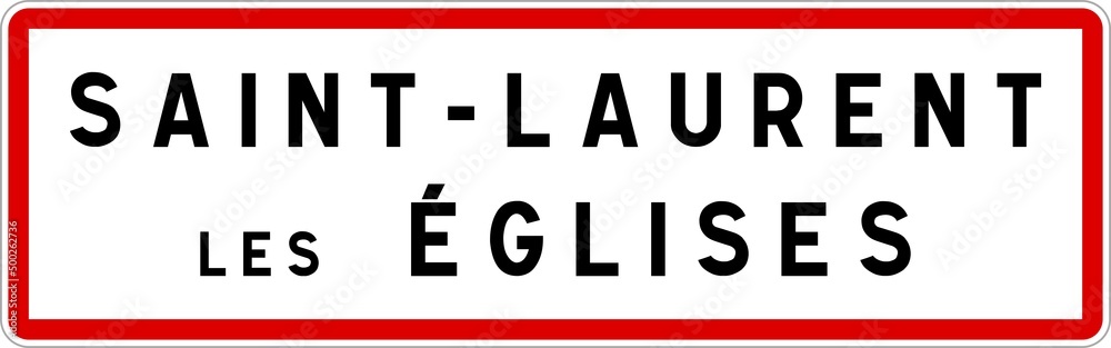 Panneau entrée ville agglomération Saint-Laurent-les-Églises / Town entrance sign Saint-Laurent-les-Églises Panneau entrée ville agglomération Saint-Laurent-les-Églises / Town entrance sign Saint-Laurent-les-Églises