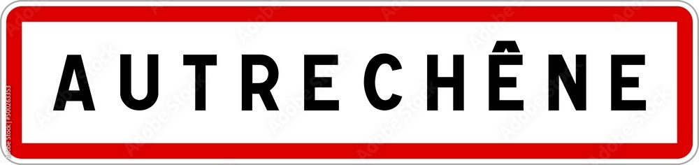 Panneau entrée ville agglomération Autrechêne / Town entrance sign Autrechêne Panneau entrée ville agglomération Autrechêne / Town entrance sign Autrechêne