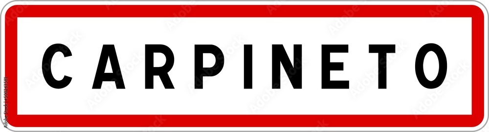 Panneau entrée ville agglomération Carpineto / Town entrance sign Carpineto Panneau entrée ville agglomération Carpineto / Town entrance sign Carpineto
