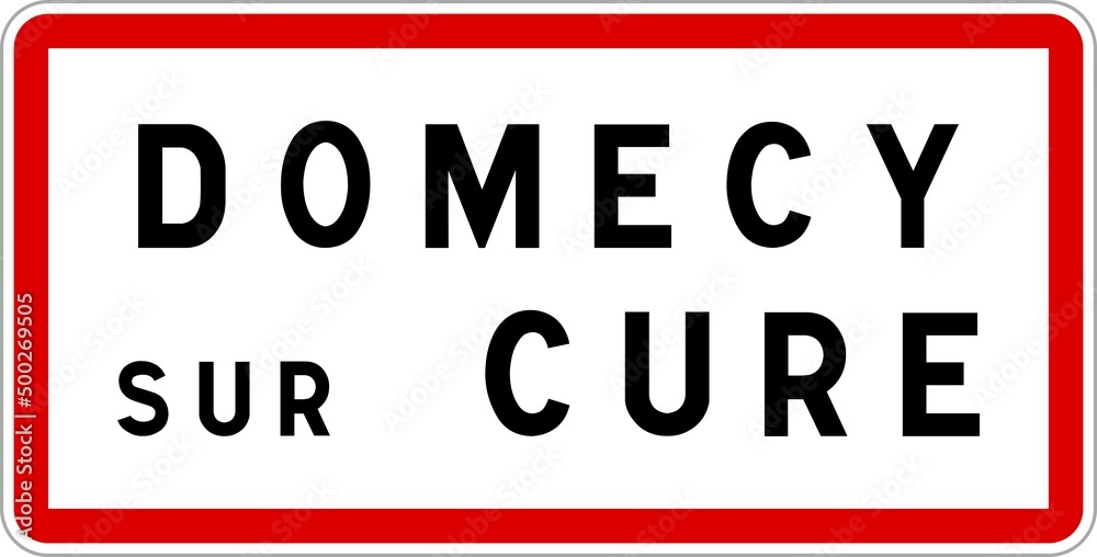 Panneau entrée ville agglomération Domecy-sur-Cure / Town entrance sign Domecy-sur-Cure Panneau entrée ville agglomération Domecy-sur-Cure / Town entrance sign Domecy-sur-Cure