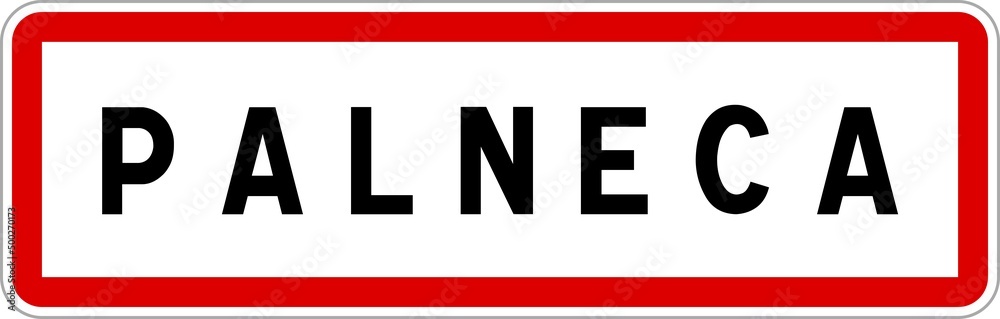 Panneau entrée ville agglomération Palneca / Town entrance sign Palneca Panneau entrée ville agglomération Palneca / Town entrance sign Palneca