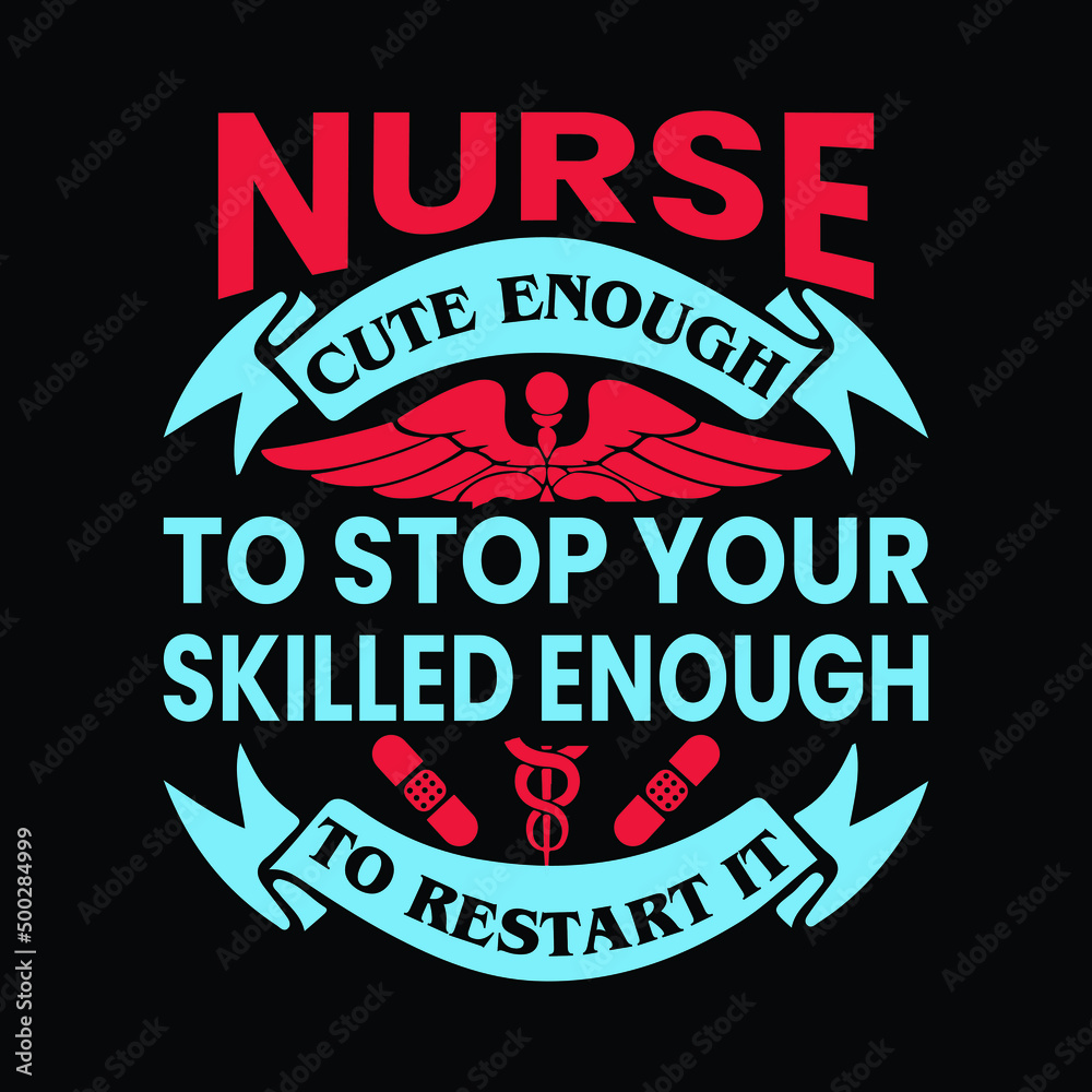 Nurse t-shirt design - Vector graphic, typographic poster, vintage, label, badge, logo, icon or t-shirt design