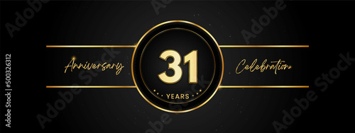 31 years anniversary golden color with circle ring isolated on black background for anniversary celebration event, birthday party, brochure, web, greeting card. 31 Year Anniversary Template Design
