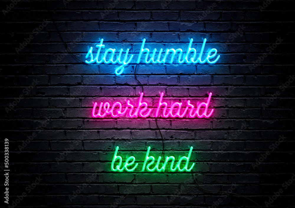 Blue, pink and green neon sign motivational quote with brick wall background; Stay humble, work hard, be kind. - obrazy, fototapety, plakaty 