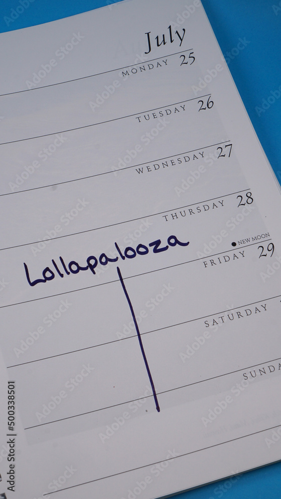 Lollapalooza Chicago dates written on a calendar in late July 2022. Lollapalooza Chicago dates written on a calendar in late July 2022.