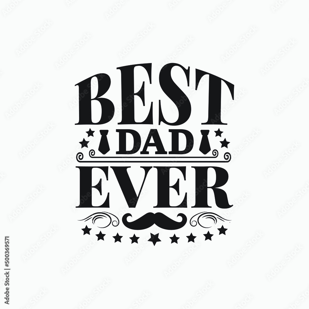 Obraz premium Best dad ever, dad saying vector.