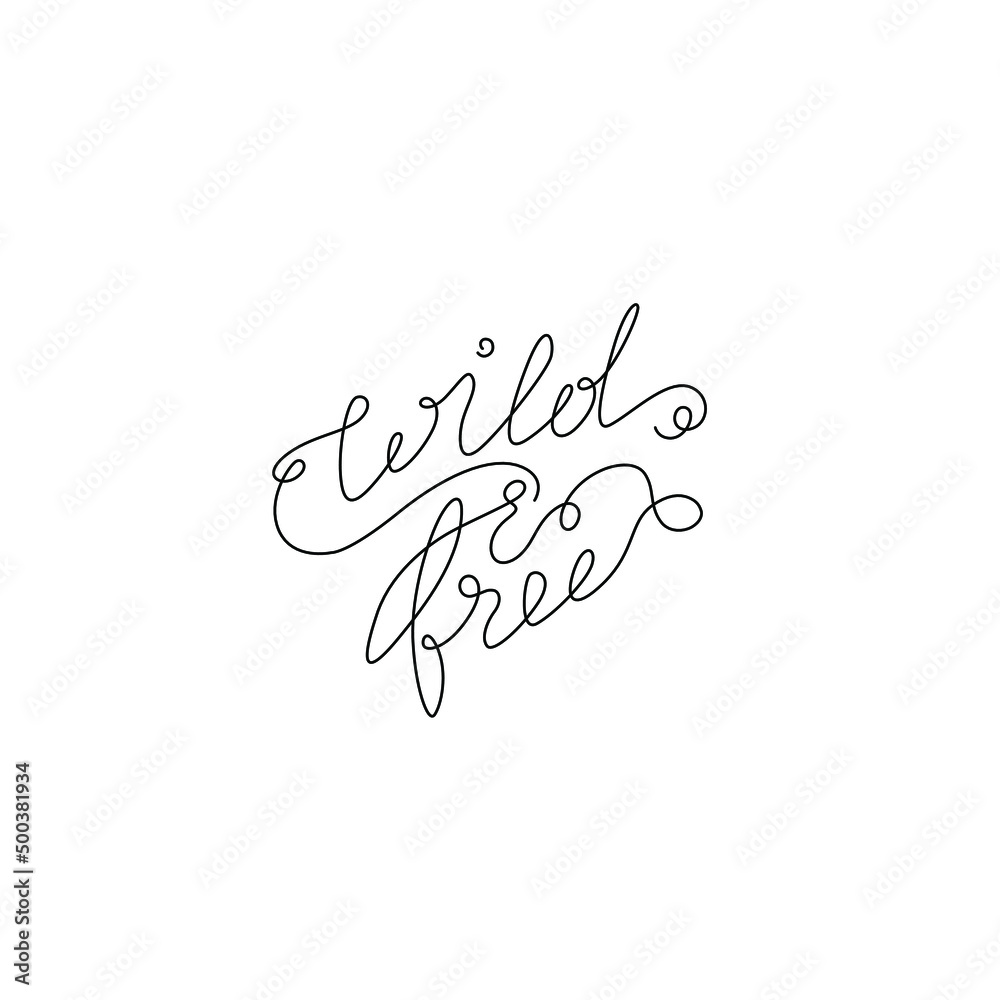 Wild & free inscription, continuous line drawing, hand lettering small tattoo, print for clothes, t-shirt, emblem or logo design, one single line on a white background, isolated vector illustration. Wild & free inscription, continuous line drawing, hand lettering small tattoo, print for clothes, t-shirt, emblem or logo design, one single line on a white background, isolated vector illustration.