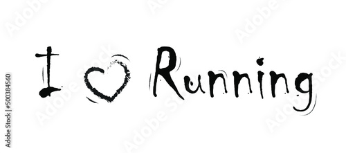 i love running. lettering. Motivating handwritten quote. Banner, poster