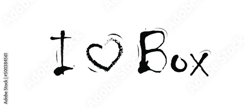 i love box. lettering. Motivating handwritten quote. Banner, poster