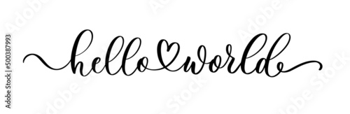 Hello world. Baby shower inscription for babies clothes and nursery decorations. Continuous line script cursive calligraphy text inscription for poster, card, invitation, t shirt