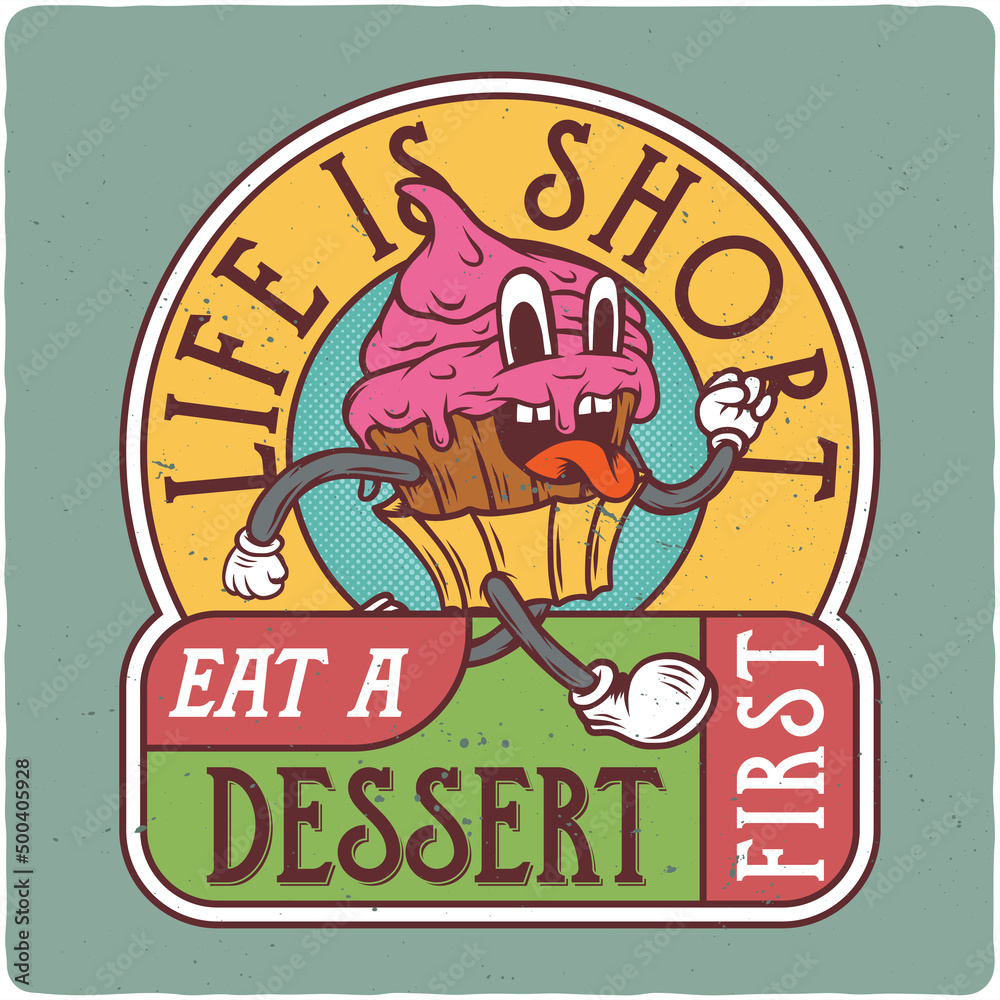 T-shirt or poster design with illustration of cupcake character