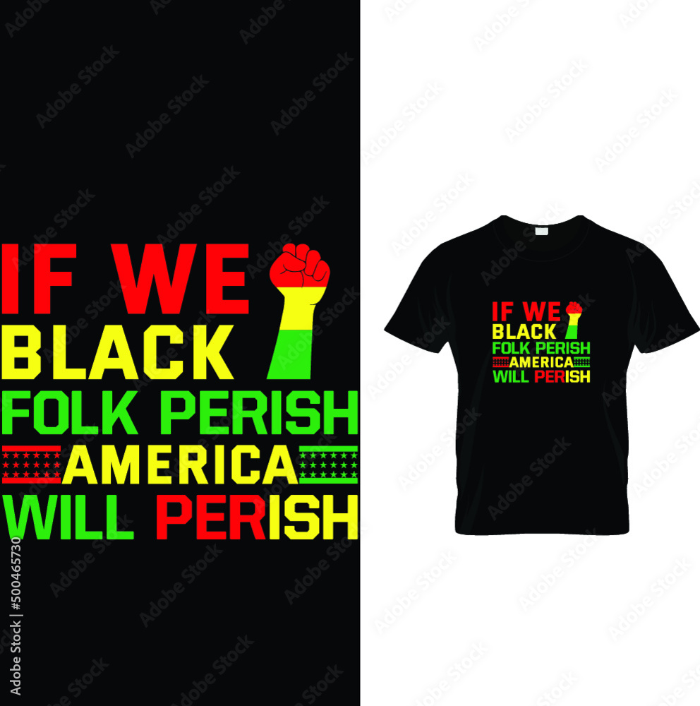 IF WE BLACK JUNETEENTH T-SHIRT DESIGN
