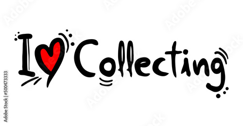I love Collecting