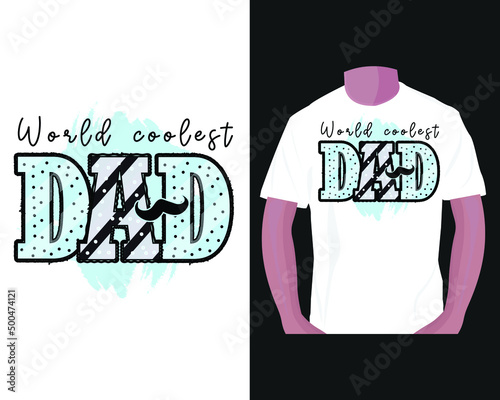  World coolest dad. Father's day sublimation t-shirt design, sublimation t-shirt design. 