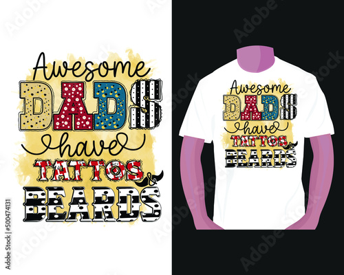 awesome dads have tattos and beards. Father's day sublimation t-shirt design, sublimation t-shirt design. 