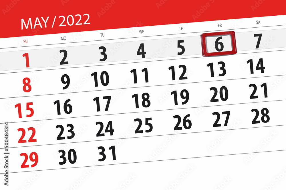 Fototapeta premium Calendar planner for the month may 2022, deadline day, 6, friday