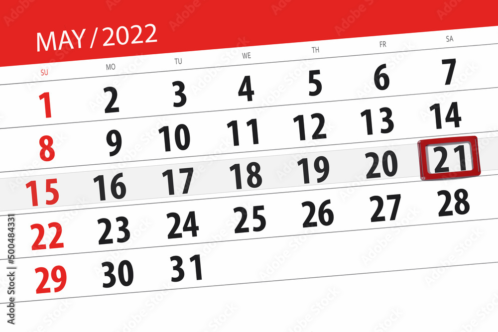 Fototapeta premium Calendar planner for the month may 2022, deadline day, 21, saturday