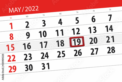 Calendar planner for the month may 2022, deadline day, 19, thursday photo