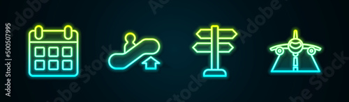 Set line Calendar and airplane, Escalator up, Road traffic sign and Plane. Glowing neon icon. Vector