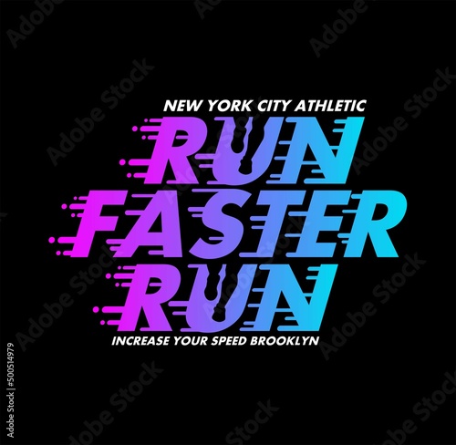 RUN FASTER NEW YORK, typography slogan. Abstract design with the the lines style. Vector print tee shirt, typography, poster. 