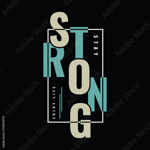 Stay strong typography slogan for print t shirt design