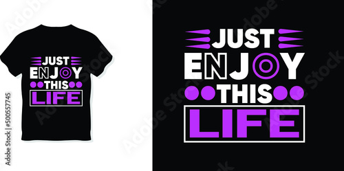 just enjoy this life typography t-shirt design