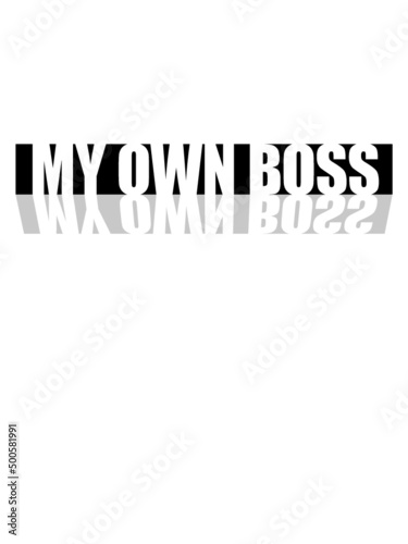 My Own Boss 