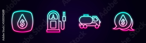 Set line Oil drop with dollar symbol, Petrol or gas station, Tanker truck and . Glowing neon icon. Vector