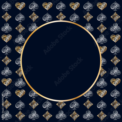 Vector circle frame on background of Playing Card suits symbols pattern. Illustration in golden, silver and black colors for casino banner, poker, gambling design, label. Empty space for your text