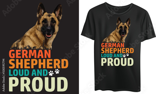 
German shepherd loud and proud typography t-shirt design, dog, dog lover