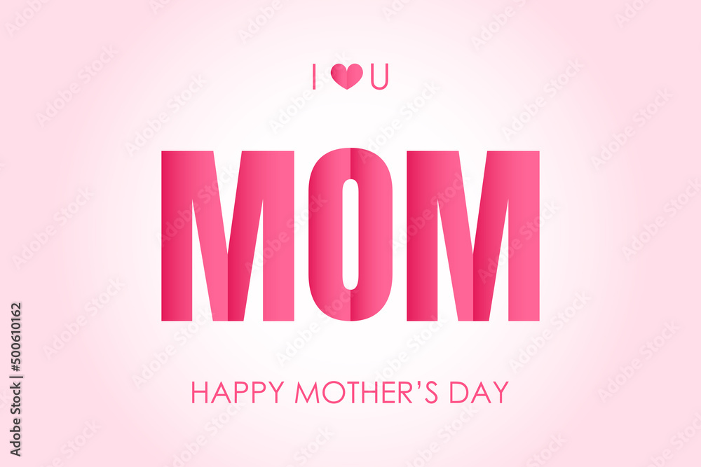 Happy mother's day greeting card design with love heart and typography letter on pink background. 
