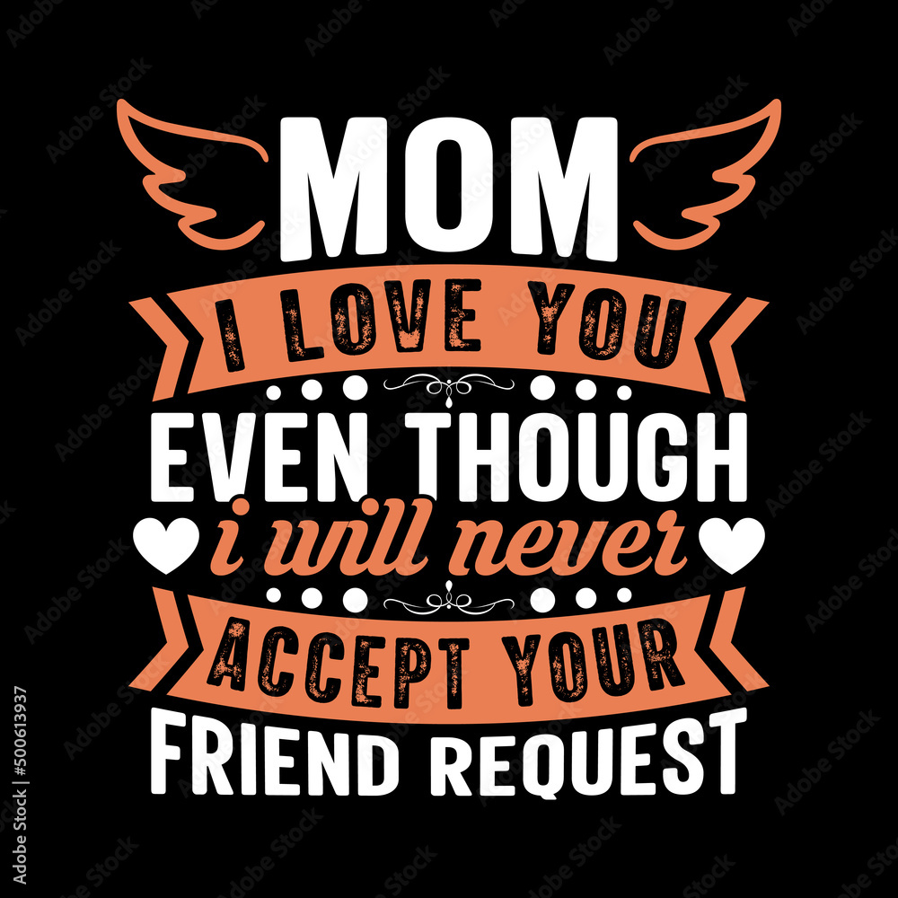 Mom I love you t-shirt, mother's day typography t-shirt design